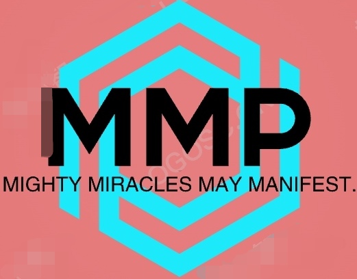 Mighty Miracles May Manifest.